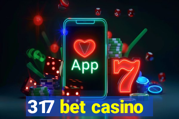 317 bet casino